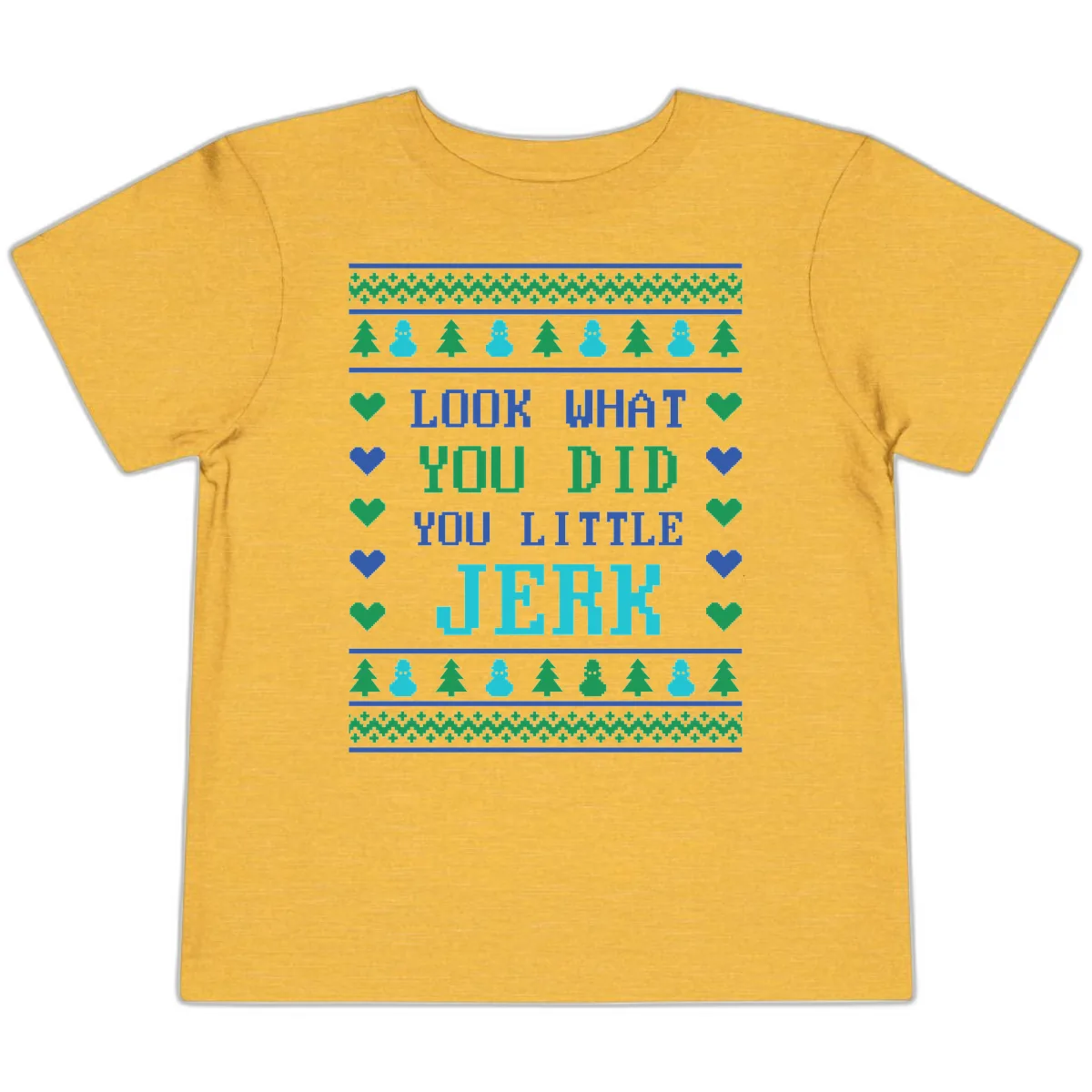 Look What You Did You Little Jerk Toddler T-Shirt in Heather Yellow Gold